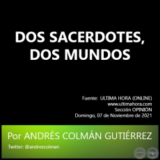 DOS SACERDOTES, DOS MUNDOS - Por ANDRS COLMN GUTIRREZ - Domingo, 07 de Noviembre de 2021